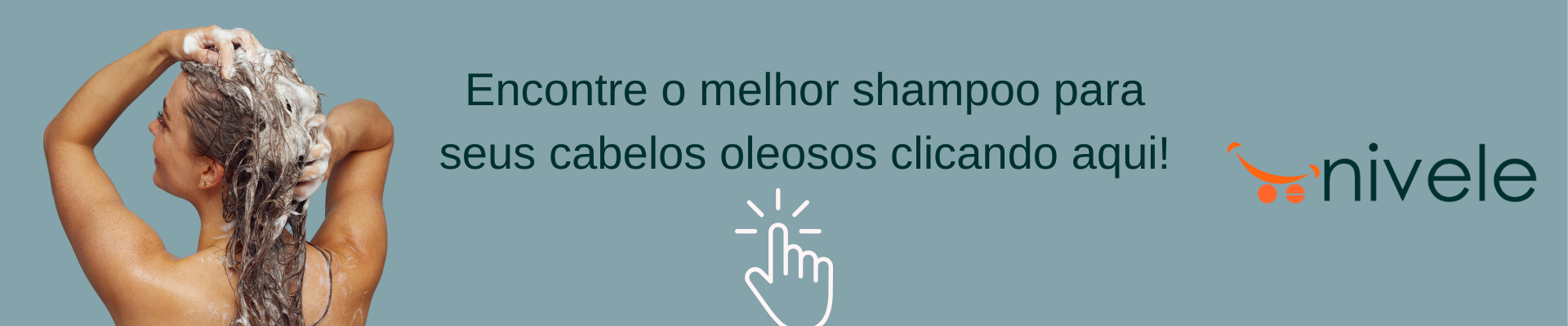 Encontre o melhor shampoo para seus cabelos oleosos clicando aqui!